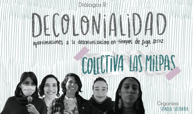 Decolonialidad - Colectiva Las Milpas