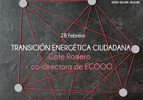 El impacto de nuestro modelo energético en la vida de las personas y en el medio ambiente. ¿Podemos cambiar las cosas? - Cote Romero